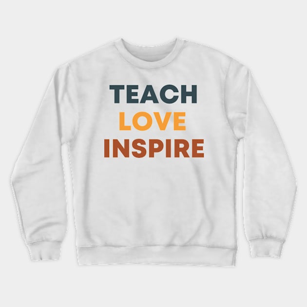 Teach Love Inspire Back to School Crewneck Sweatshirt by Zakzouk-store